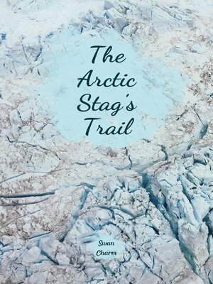 cover image of The Arctic Stag's Trail